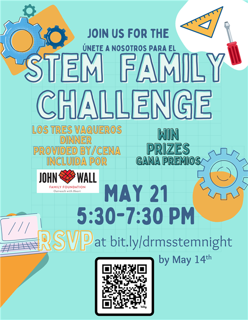 STEM Family Challenge flyer with text in English and Spanish.  Date of May 21 5:30-7:30.  RSVP at bit.ly/drmsstemnight